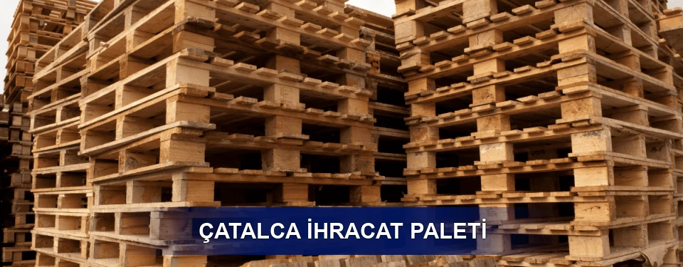 Çatalca ISPM 15 Seçimi